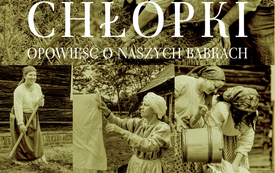 Chłopki. Opowieść o naszych babkach