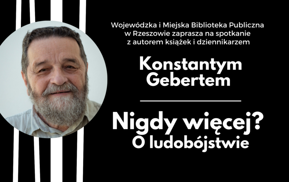 Zdjęcie do &bdquo;Nigdy więcej? O ludob&oacute;jstwie&rdquo;: spotkanie z Konstantym...