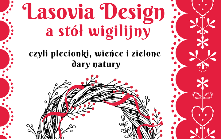 Zdjęcie do Lasovia Design a st&oacute;ł wigilijny &ndash; plecionki, wieńce i zielone...