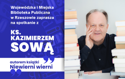 Zdjęcie do Spotkanie z ks. Kazimierzem Sową i promocja książki &bdquo;Niewierni wierni&rdquo;
