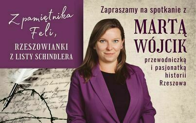 Zdjęcie do „Z pamiętnika Feli, rzeszowianki z Listy Schindlera”: spotkanie z Martą Wójcik