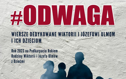 Zdjęcie do Wyniki Og&oacute;lnopolskiego Konkursu Poetyckiego #ODWAGA. Wiersze dedykowane Wiktorii i J&oacute;zefowi Ulmom i ich dzieciom