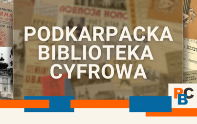 Zdjęcie do Odkryj bogactwo Podkarpackiej Biblioteki Cyfrowej