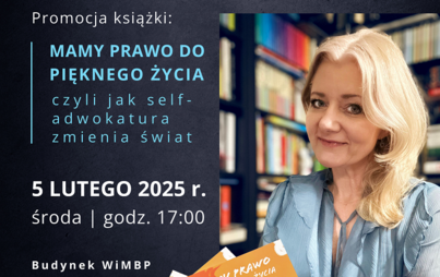 Zdjęcie do Spotkanie autorskie z Bernadetą Szczyptą promujące książkę &bdquo;Mamy prawo do pięknego życia, czyli jak self-adwokatura zmienia świat&rdquo;