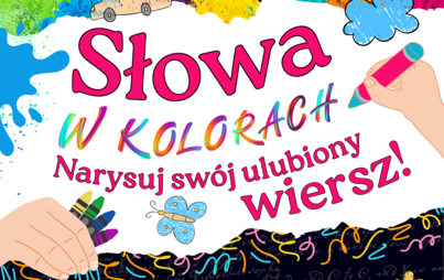 Zdjęcie do Rozstrzygnięcie XXVIII edycji Og&oacute;lnomiejskiego Konkursu Plastycznego &bdquo;Słowa w kolorach &ndash; narysuj sw&oacute;j ulubiony wiersz&rdquo;