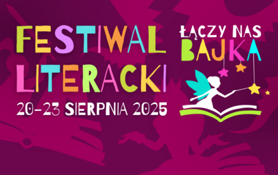 Zdjęcie do Festiwal Literacki &bdquo;Łączy nas bajka&rdquo; 2025