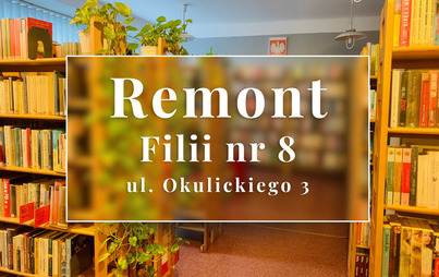Zdjęcie do Remont Filii nr 8 - komunikant dla czytelnik&oacute;w