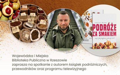 Zdjęcie do &bdquo;Podr&oacute;że za smakiem&rdquo;: spotkanie z Jędrzejem Majką