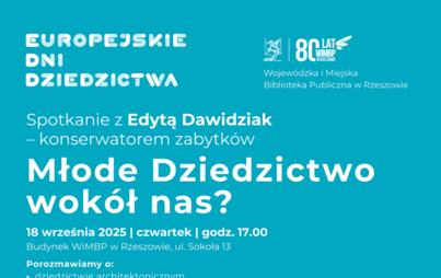 Zdjęcie do &bdquo;Młode dziedzictwo wok&oacute;ł nas?&rdquo; &ndash; spotkanie z Edytą Dawidziak &ndash; konserwatorem zabytk&oacute;w 