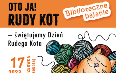 Zdjęcie do „Oto ja! Rudy kot” - świętujemy Dzień Rudego Kota w Klubie Malucha BIBLIOTECZNE BAJANIE