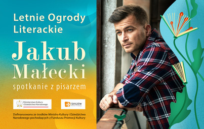 Zdjęcie do Jakub Małecki: Spotkanie autorskie w ramach Letnich Ogrodów Literackich