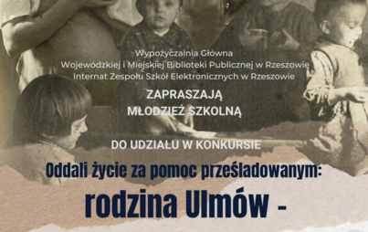 Zdjęcie do „Oddali życie za pomoc prześladowanym: rodzina Ulmów - Samarytanie z Markowej” - konkurs dla młodzieży