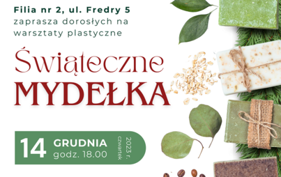 Zdjęcie do &bdquo;Świąteczne mydełka&rdquo;: warsztaty plastyczne