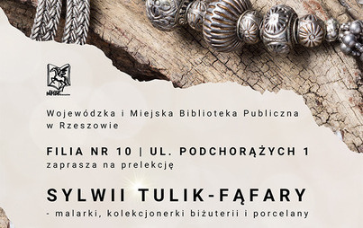 Zdjęcie do &bdquo;Historia z biżuterią w tle&rdquo;: prelekcja Sylwii Tulik-Fąfary - malarki, kolekcjonerki biżuterii i porcelany&nbsp;