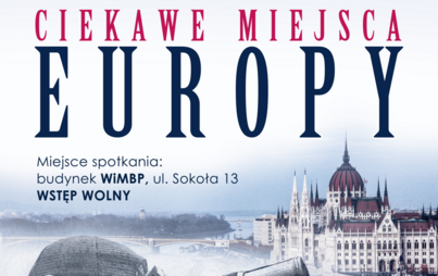 Zdjęcie do „Ciekawe miejsca Europy”: prelekcja fotografa i podróżnika Pawła Niemczaka