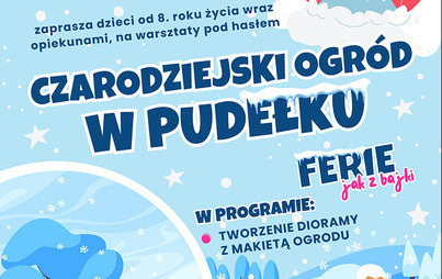 Zdjęcie do „Czarodziejski ogród w pudełku”: rodzinne warsztaty plastyczne