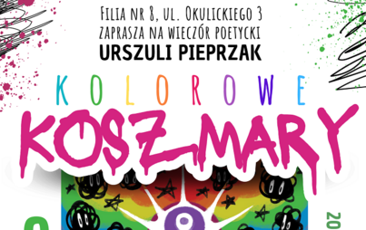 Zdjęcie do „Kolorowe koszmary”: wieczór poetycki Urszuli Pieprzak