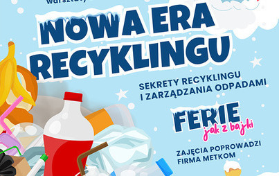 Zdjęcie do „Nowa Era Recyklingu - sekrety recyklingu i zarządzania odpadami”: warsztaty  z ekoedukacji z firmą METKOM