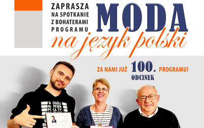 Zdjęcie do Spotkanie z bohaterami programu&nbsp;Moda na język polski&nbsp;