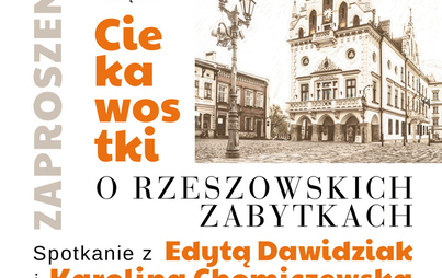 Zdjęcie do &bdquo;Ciekawostki o rzeszowskich zabytkach&rdquo;: spotkanie z Edytą Dawidziak i Karoliną Chomiczewską