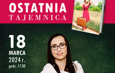 Zdjęcie do Spotkanie autorskie z Anną Ziobro i rozmowy wokół książki „Ostatnia tajemnica”
