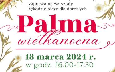 Zdjęcie do „Palma wielkanocna”: warsztaty rękodzielnicze dla dorosłych