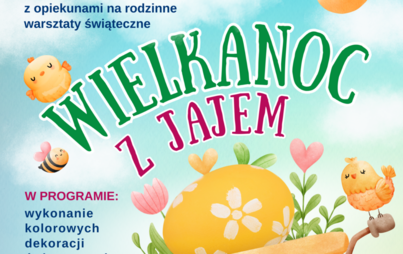 Zdjęcie do „Wielkanoc z jajem”: rodzinne warsztaty świąteczne