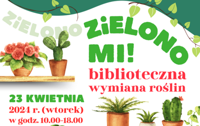 Zdjęcie do Zielono mi! - biblioteczna wymiana roślin