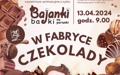 Zdjęcie do &bdquo;W fabryce czekolady&rdquo;: spotkanie czytelniczo-animacyjne z cyklu BAJANKI - BAJKI NA PORANKI