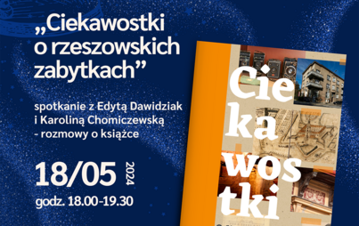Zdjęcie do „Ciekawostki o rzeszowskich zabytkach”: spotkanie z Edytą Dawidziak i Karoliną Chomiczewską