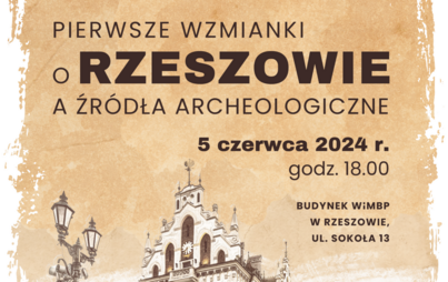 Zdjęcie do „Pierwsze wzmianki o Rzeszowie a źródła archeologiczne”: wykład dr. Pawła Kocańdy