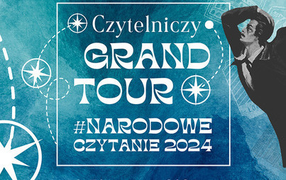 Zdjęcie do CZYTELNICZY GRAND TOUR #NARODOWE CZYTANIE 2024