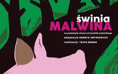 Zdjęcie do &bdquo;Świnia Malwina&rdquo;: spektakl Teatru NEMNO i spotkanie autorskie z Krzysztofem Łapińskim