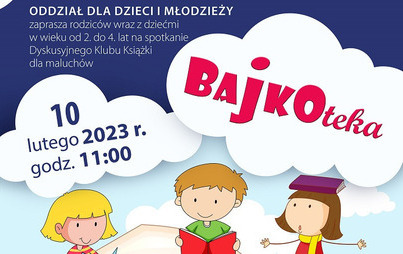 Zdjęcie do „BAJKOTEKA” - spotkanie dyskusyjnego Klubu Książki dla maluchów