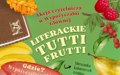 Zdjęcie do Akcja czytelnicza &bdquo;Literackie tutti frutti&rdquo;