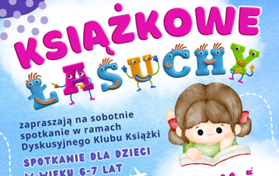 Zdjęcie do Spotkanie Dyskusyjnego Klubu Książki &bdquo;Książkowe Łasuchy&rdquo;