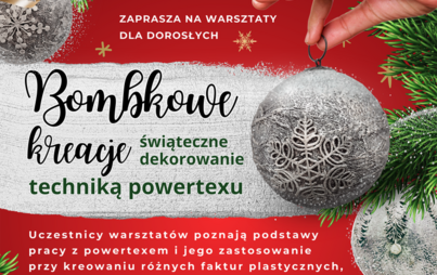 Zdjęcie do BOMBKOWE KREACJE – świąteczne dekorowanie techniką powertexu: warsztaty dla dorosłych