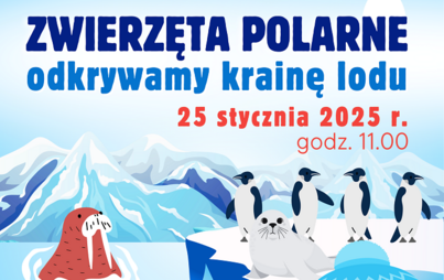 Zdjęcie do &bdquo;Zwierzęta polarne &ndash; odkrywamy krainę lodu&rdquo;: spotkanie z cyklu &bdquo;Poranek z Kulturą&rdquo;