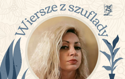 Zdjęcie do &bdquo;Wiersze z szuflady&rdquo;: spotkanie z Moniką Zając-Czerkies