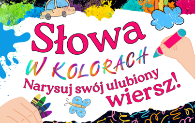 Zdjęcie do „Słowa w kolorach”. Zilustruj ulubiony wiersz: konkurs plastyczny dla dzieci