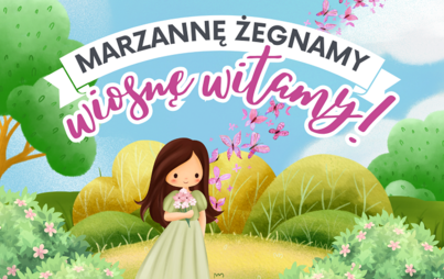 Zdjęcie do Bajkoteka skrzata: ,,Marzannę żegnamy &ndash; wiosnę witamy!&rdquo;