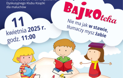 Zdjęcie do „Nie ma jak w stawie, tłumaczy mysz żabie”: spotkanie Dyskusyjnego Klubu Książki dla maluchów – „BAJKOTEKA”