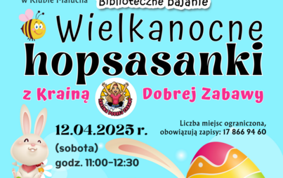 Zdjęcie do Wielkanocne hopsasanki z Krainą Dobrej Zabawy w Klubie Malucha „Biblioteczne bajanie”