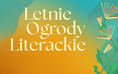 Zdjęcie do Letnie Ogrody Literackie