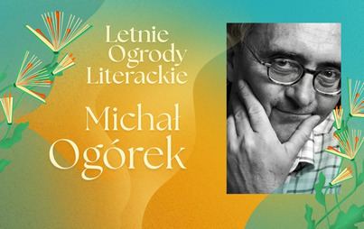 Zdjęcie do Michał Og&oacute;rek: spotkanie z dziennikarzem, felietonistą, autorem książek, satyrykiem w ramach Letnich Ogrod&oacute;w Literackich