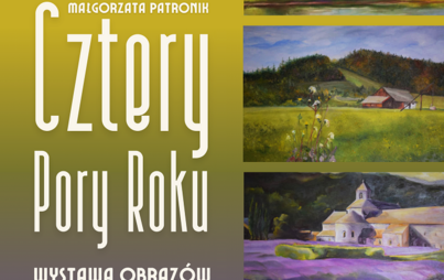 Zdjęcie do „Cztery Pory Roku” – wystawa obrazów Małgorzaty Patronik