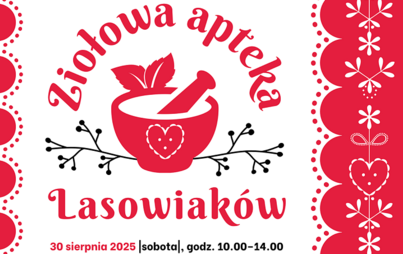 Zdjęcie do Ziołowa apteka Lasowiak&oacute;w &ndash; warsztaty zielarskie