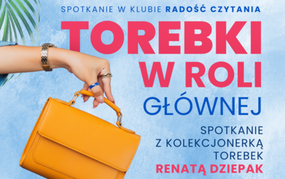 Zdjęcie do Torebki w roli gł&oacute;wnej. Spotkanie z kolekcjonerką torebek &ndash; Renatą Dziepak&nbsp;