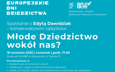 Zdjęcie do „Młode dziedzictwo wokół nas?” – spotkanie z Edytą Dawidziak – konserwatorem zabytków