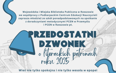 Zdjęcie do Przedostatni dzwonek: o literackich patronach roku 2025